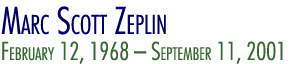 Marc Scott Zeplin: February 12, 1968 - September 11, 2001